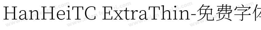 HanHeiTC ExtraThin字体转换